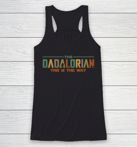 The Dadalorian Father's Day 2020 This is the Way Racerback Tank