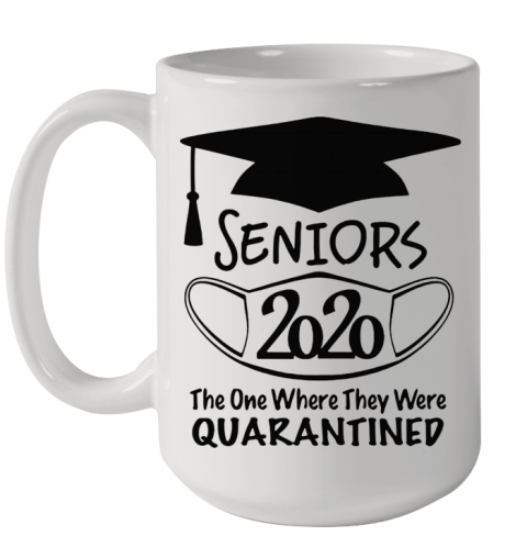 Graduation Seniors 2020 Mask The One Where They Were Quarantined Ceramic Mug 15oz