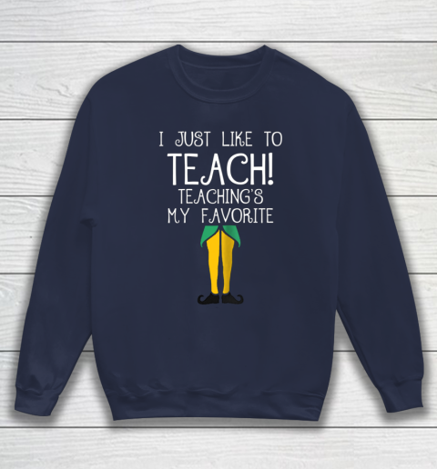 Cute TEACHER ELF Christmas T Shirt I Just Like to Sweatshirt 2