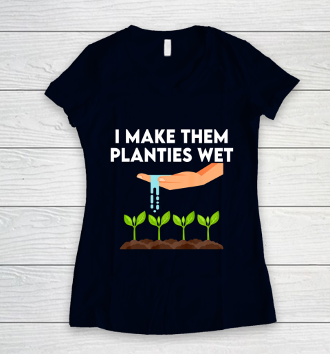I Make Them Planties Wet Women's V-Neck T-Shirt 2