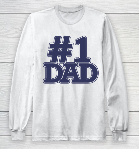 #1 Dad Father's Day Long Sleeve T-Shirt