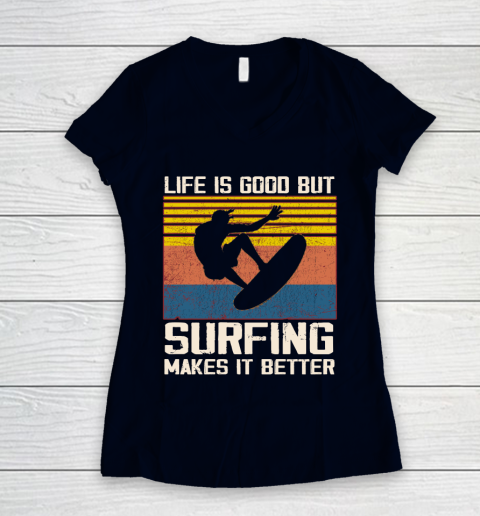 Life is good but Surfing makes it better Women's V-Neck T-Shirt 2