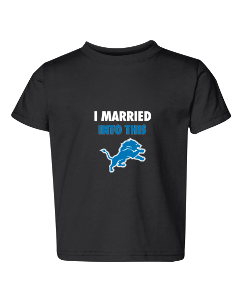 I Married Into This Detroit Lions Toddler Fine Jersey Tee