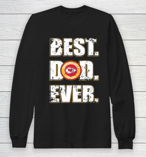 NFL Kansas City Chiefs Football Best Dad Ever Family Shirt Long Sleeve T-Shirt