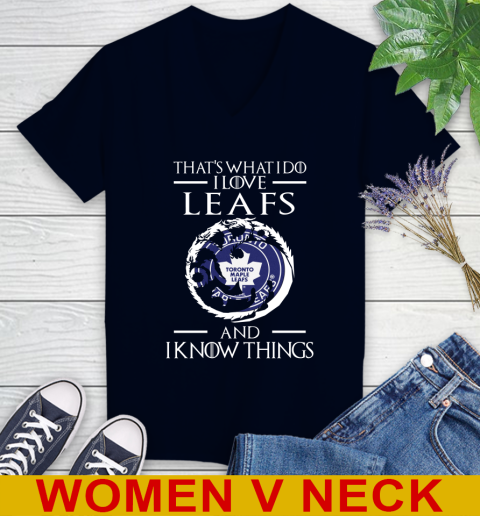 Toronto Maple Leafs NHL Hockey That's What I Do I Love My Team And I Know Things Game Of Thrones 74