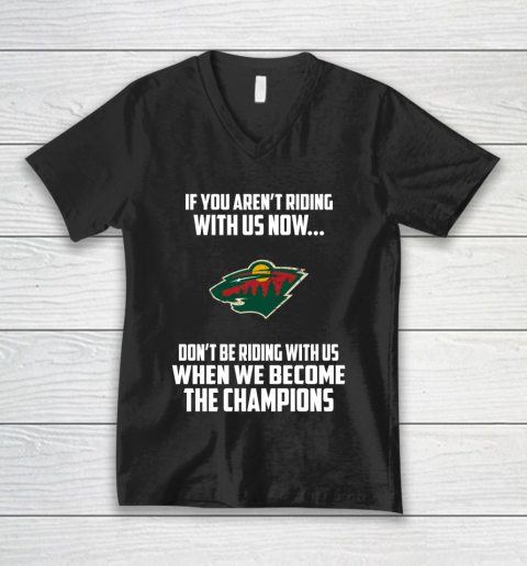 NHL Minnesota Wild Hockey We Become The Champions V-Neck T-Shirt