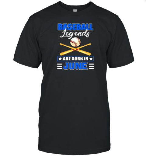 Baseball Legend Are Born In June T-Shirt