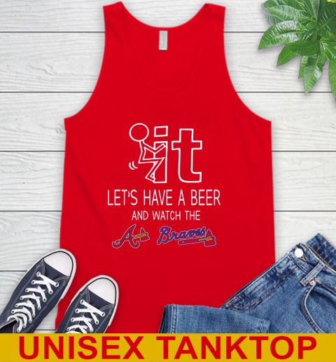 Atlanta Braves Baseball MLB Let's Have A Beer And Watch Your Team 71