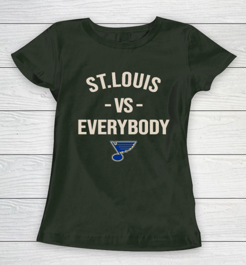 St.Louis Blues Vs Everybody Women's T-Shirt 4