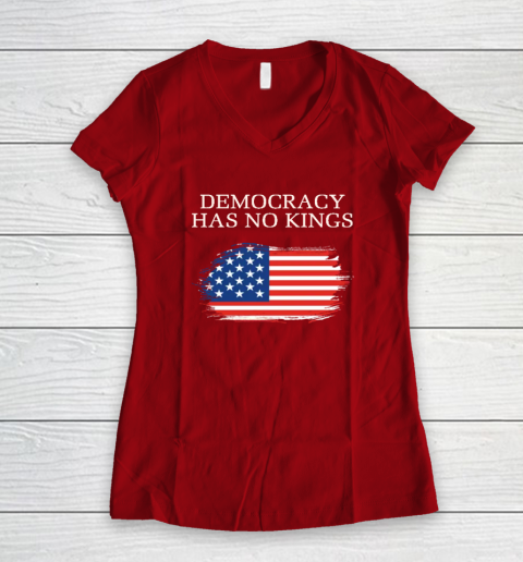 Democracy Has No Kings Anti Trump Women's V-Neck T-Shirt 6