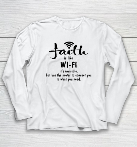 Faith Is Like Wifi Long Sleeve T-Shirt
