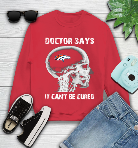 NFL Denver Broncos Football Skull It Can't Be Cured Shirt Youth Sweatshirt 6