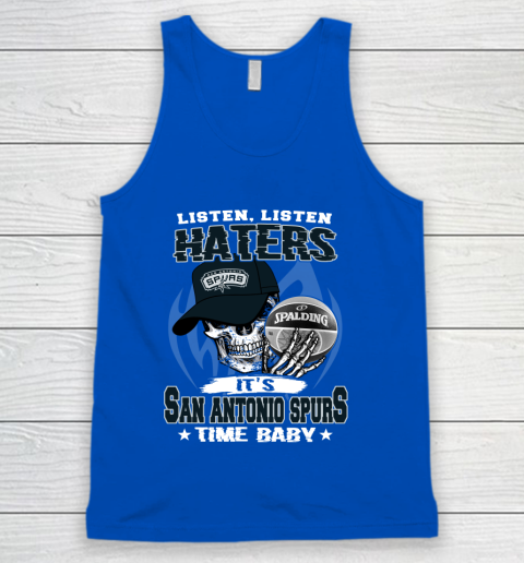 Listen Haters It is SPURS Time Baby NBA Tank Top 4