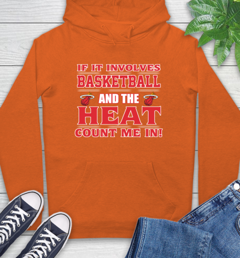 NBA If It Involves Basketball And Miami Heat Count Me In Sports Hoodie 5