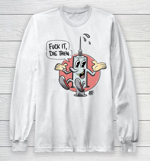 Fuck It Die Then Shirt Draymond Green Long Sleeve T-Shirt