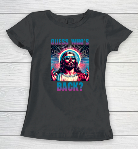 Easter Guess Whos Back Jesus Funny Religious Women's T-Shirt