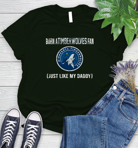 NBA Minnesota Timberwolves Loyal Fan Just Like My Daddy Basketball Shirt Women's T-Shirt 5