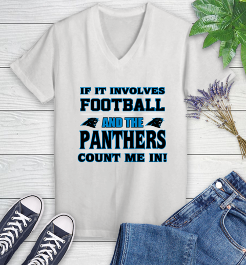 NFL If It Involves Football And The Carolina Panthers Count Me In Sports Women's V-Neck T-Shirt
