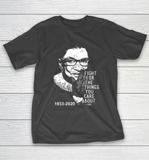 Notorious RBG 1933  2020 Fight for the things you care about RBG T-Shirt