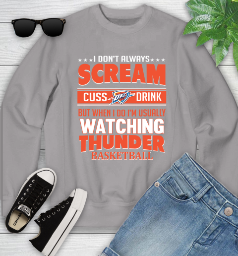 Oklahoma City Thunder NBA Basketball I Scream Cuss Drink When I'm Watching My Team Youth Sweatshirt 3