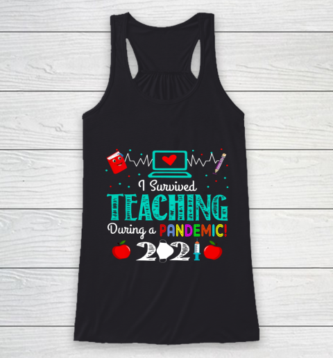 I Survived Teaching During A Pandemic 2021 Funny Gift Lovers Racerback Tank