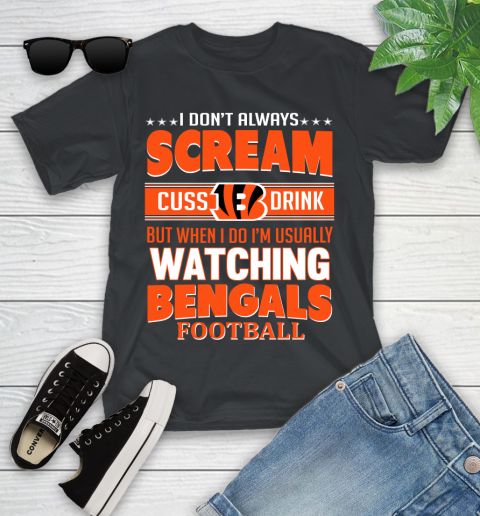 Cincinnati Bengals NFL Football I Scream Cuss Drink When I'm Watching My Team Youth T-Shirt