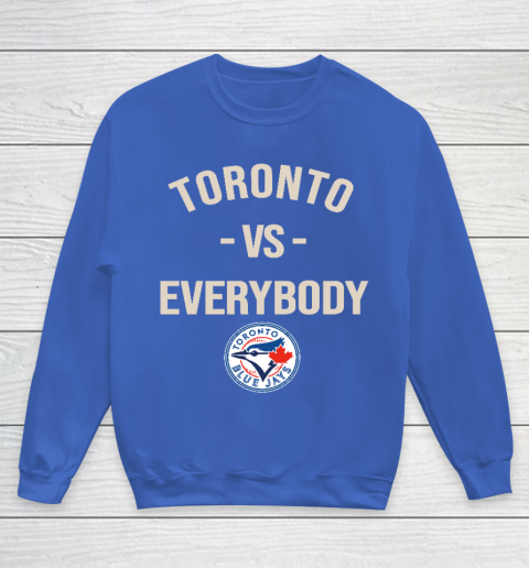 Toronto Blue Jays Vs Everybody Youth Sweatshirt 6