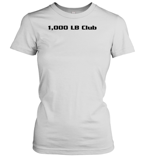 1000 Lb Club Women's T-Shirt