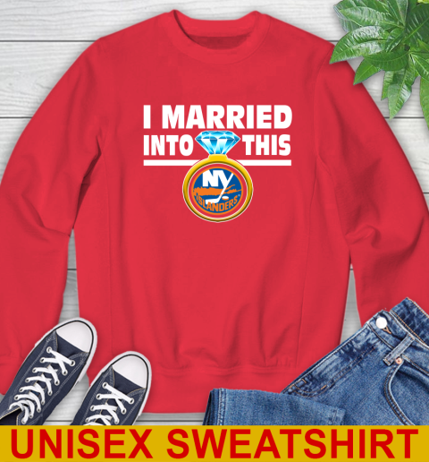 New York Islanders NHL Hockey I Married Into This My Team Sports Sweatshirt 13 New York Islanders NHL Hockey I Married Into This My Team Sports Sweatshirt - Image 13