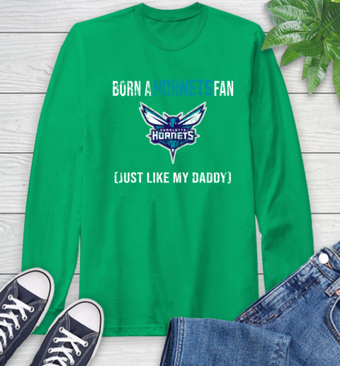 NBA Charlotte Hornets Loyal Fan Just Like My Daddy Basketball Shirt Long Sleeve T-Shirt 9