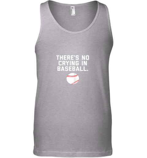 22vs there39 s no crying in baseball funny baseball sayings unisex tank 17 front sport grey