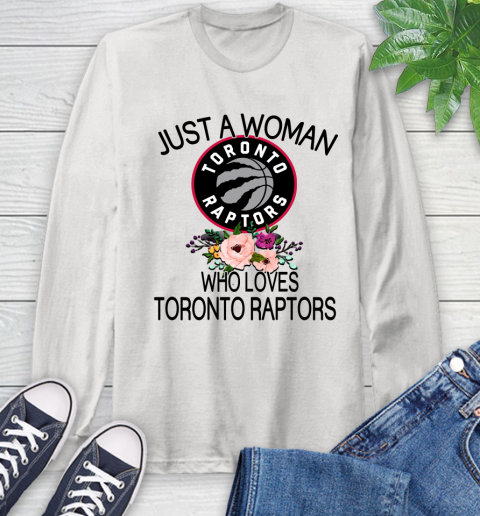 NBA Just A Woman Who Loves Toronto Raptors Basketball Sports Long Sleeve T-Shirt