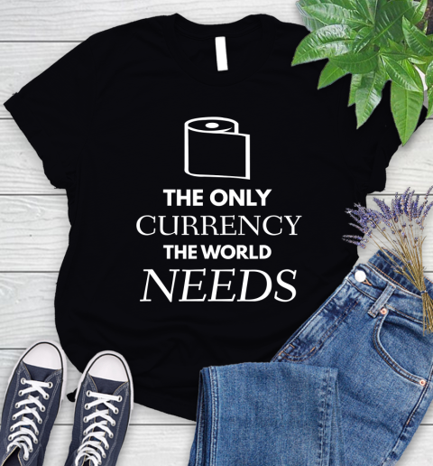 Nurse Shirt Toilet Paper  The Only Currency The World Needs T Shirt Women's T-Shirt