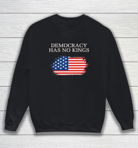 Democracy Has No Kings Anti Trump Sweatshirt