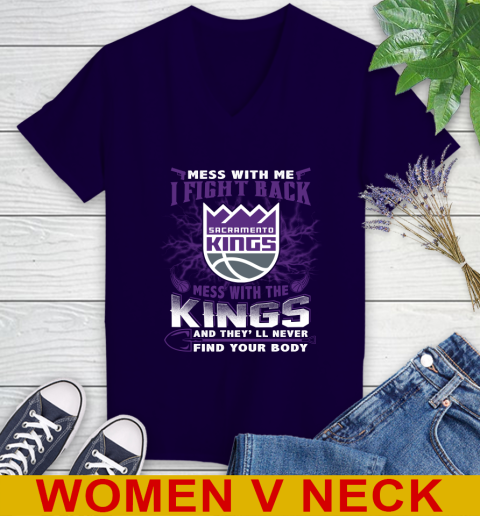 NBA Basketball Sacramento Kings Mess With Me I Fight Back Mess With My Team And They'll Never Find Your Body Shirt Women's V-Neck T-Shirt 3