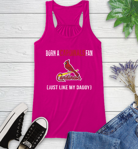 MLB Baseball St.Louis Cardinals Loyal Fan Just Like My Daddy Shirt Racerback Tank 5