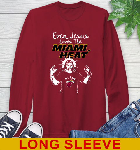 Miami Heat NBA Basketball Even Jesus Loves The Heat Shirt Long Sleeve T-Shirt 9