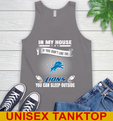 Detroit Lions NFL Football In My House If You Don't Like The Lions You Can Sleep Outside Shirt Tank Top 6