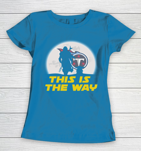 Tennessee Titans NFL Football Star Wars Yoda And Mandalorian This Is The Way Women's T-Shirt 6