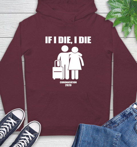 Coronacation If I Die I Die Shirt 18