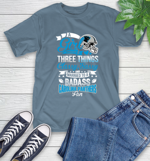 Carolina Panthers NFL Football A Girl Should Be Three Things Classy Sassy And A Be Badass Fan T-Shirt 8