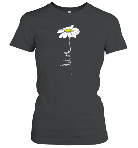 Daisy Let It Be Flower Women's T-Shirt