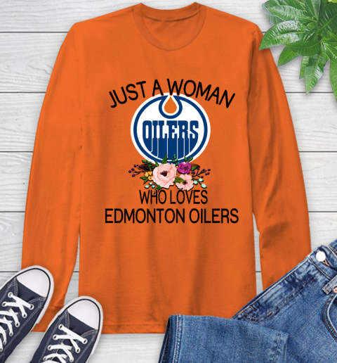 NHL Just A Woman Who Loves Edmonton Oilers Hockey Sports Long Sleeve T-Shirt 3