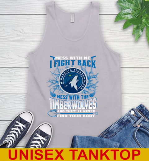 NBA Basketball Minnesota Timberwolves Mess With Me I Fight Back Mess With My Team And They'll Never Find Your Body Shirt Tank Top 3