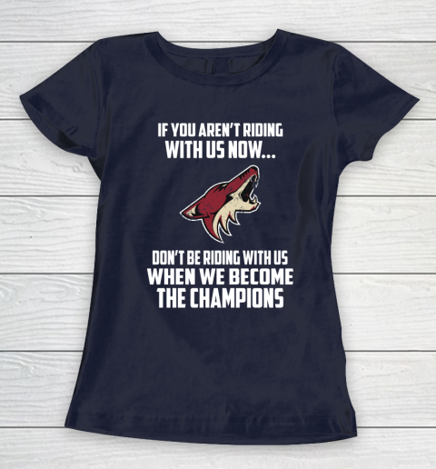 NHL Arizona Coyotes Hockey We Become The Champions Women's T-Shirt 2