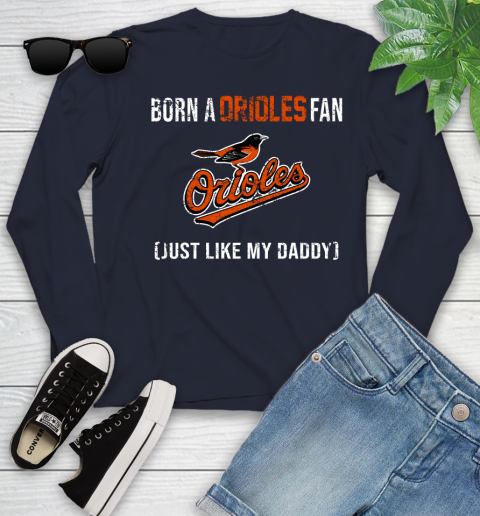 MLB Baseball Baltimore Orioles Loyal Fan Just Like My Daddy Shirt Youth Long Sleeve 2