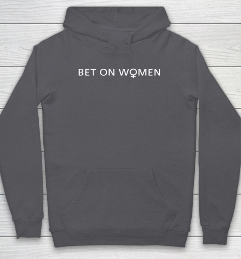 BET ON WOMEN Hoodie 4