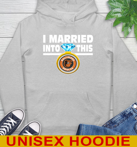 Baltimore Orioles MLB Baseball I Married Into This My Team Sports Hoodie 6