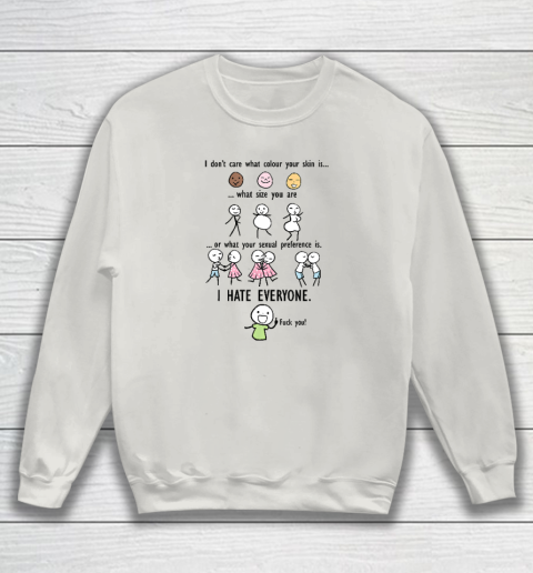 I Hate Everyone Sweatshirt 8