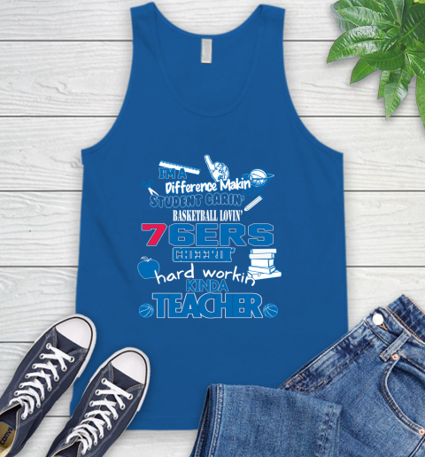 Philadelphia 76ers NBA I'm A Difference Making Student Caring Basketball Loving Kinda Teacher Tank Top 4